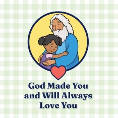 God Made You and Will Always Love You